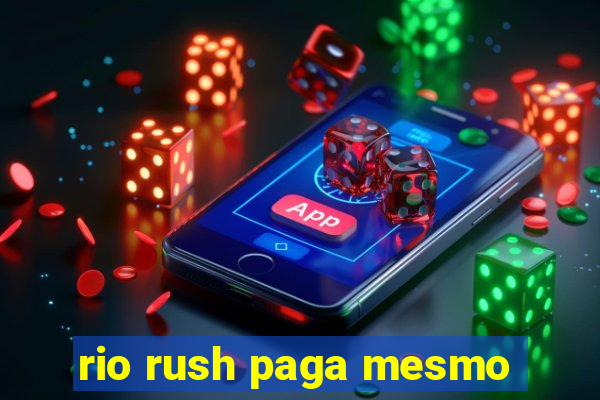 rio rush paga mesmo